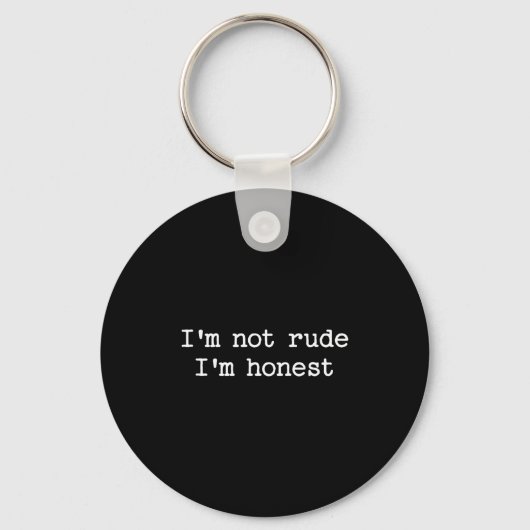 Porte-clés Sarcastic Quote Saying I'm Not Rude I'm Honest Fun (Recto)