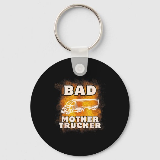 Porte-clés Sarcastic Trucking Humor Quote For Bad Mother Truc (Recto)