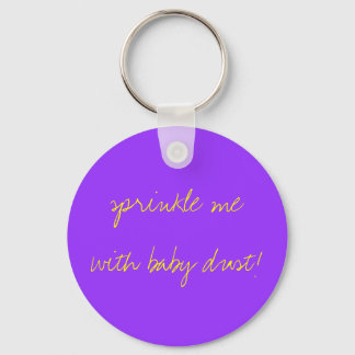 Porte-clés saupoudrer-moi de poussière de bébé !