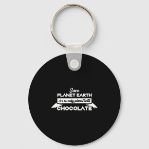 Porte-clés Sauver la planète Terre pour le chocolat drôle amo
