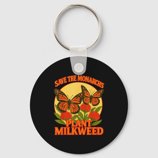 Porte-clés Save The Monarchs Plant Some Milkweed Butterfly Gi (Recto)