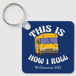 Porte-clés School Bus Driver Humor This is How I Roll Blue