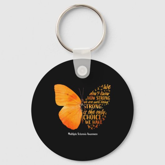 Porte-clés Sclerosis We Don't Know How Strong Butterfly Ms (Recto)
