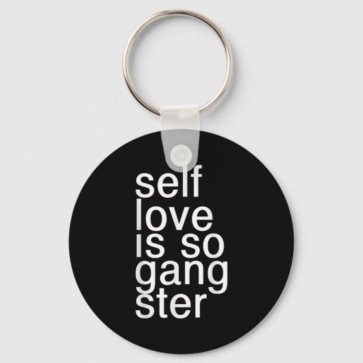 Porte-clés Self Love Is So Gangster Funny Saying  (Recto)