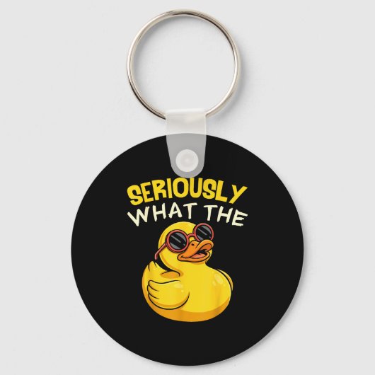 Porte-clés Seriously What The Funny Duck For Men Women Cool A (Recto)