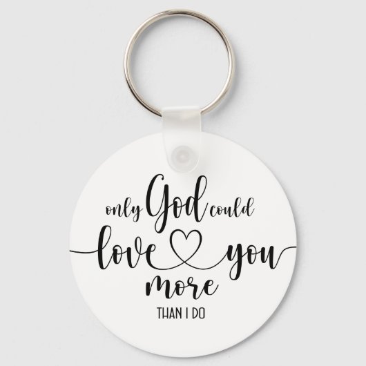 Porte-clés Seul Dieu Pourrait T'Aimer Plus (Recto)