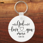 Porte-clés Seul Dieu Pourrait T'Aimer Plus (Recto)