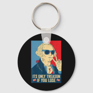 Porte-clés Seule La Trahison Si Vous Perdez George Washington