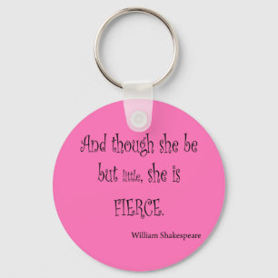 Porte-clés She Be But Little She is Fierce Shakespeare Quote