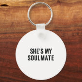 Porte-clés She's My Soulmate I Don't Know Him Funny Matching  (Recto)
