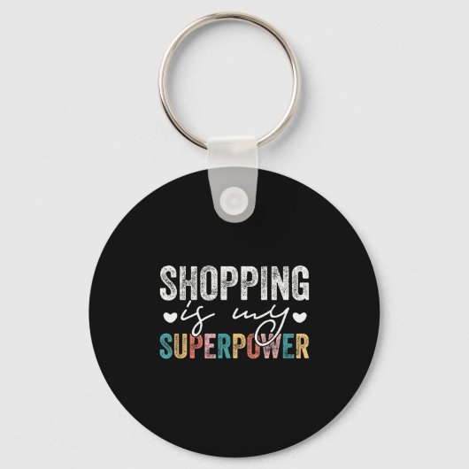 Porte-clés Shopng Is My Superwer Funny Shopng Quote Men Women (Recto)