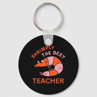 Porte-clés Shrimply The Teacher Funny Shrimp Pun School