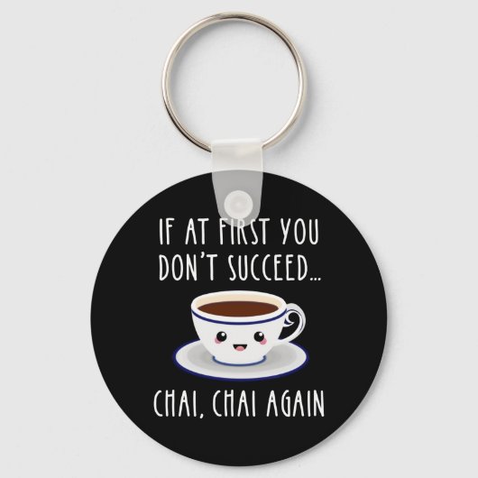Porte-clés Si au début vous n'avez pas réussi... Chai, Chai à (Recto)