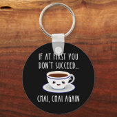 Porte-clés Si au début vous n'avez pas réussi... Chai, Chai à (Recto)