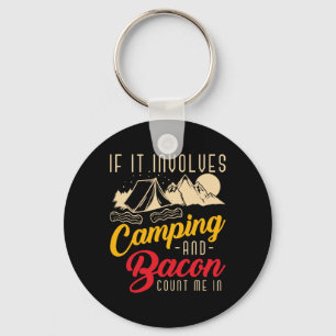 Porte-clés Si cela implique de camper et de bacon, comptez-mo
