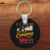 Porte-clés Si cela implique de camper et de bacon, comptez-mo (Recto)