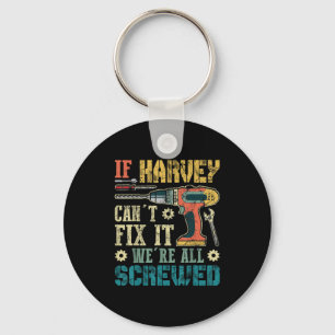 Porte-clés Si Harvey ne peut pas le réparer nous sommes tous