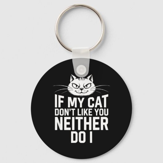 Porte-clés Si le chat n'aime pas, l'amateur de chat non plus (Recto)