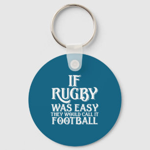 Porte-clés Si le rugby était facile, ils l'appelleraient foot