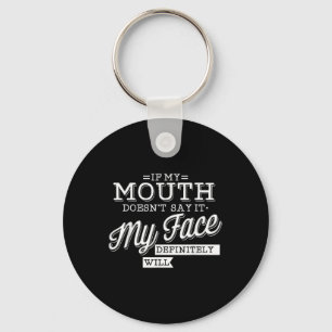 Porte-clés Si Ma Bouche Ne Le Dit Pas, Mon Visage Sera Expr