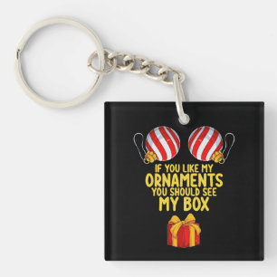 Porte-clés Si vous aimez mes ornements, vous devriez voir ma 