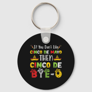 Porte-clés Si vous n'aimez pas Cinco De Mayo alors Cinco De B