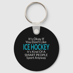 Porte-clés Si vous n'aimez pas les cadeaux de hockey sur glac