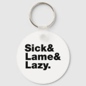 Porte-clés Sick & Lame & Lazy. (Recto)