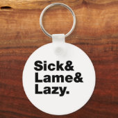 Porte-clés Sick & Lame & Lazy. (Recto)