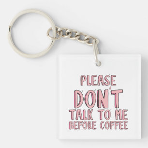 Porte-clés S'il vous plaît ne parlez pas avant le café