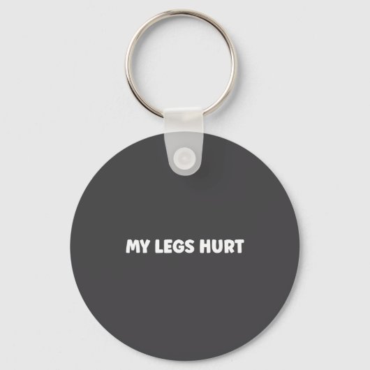Porte-clés Simple Funny Gym Workout Quote My Legs Hurt  (Recto)
