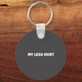 Porte-clés Simple Funny Gym Workout Quote My Legs Hurt  (Recto)