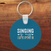 Porte-clés Singing Is My Superwer Funny Singing Quote Men Wom (Recto)