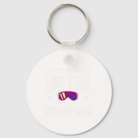 Porte-clés Ski Girl Me Attraper Si Vous Pouvez (Recto)