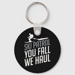 Porte-clés Ski Patrol - You Fall We Haul Ski Sports d'hiver