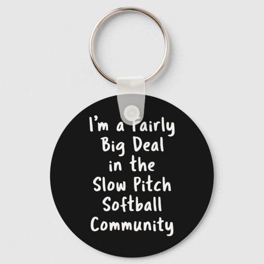 Porte-clés Slow Pitch Softll Big Deal Sarcastic Funny Saying  (Recto)