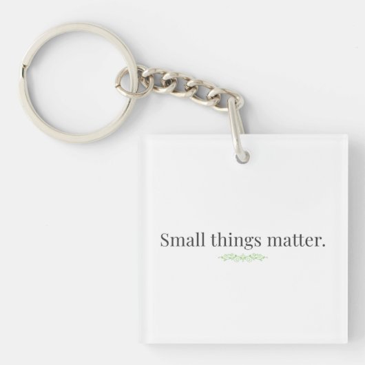 Porte-clés Small Things Matter. (Devant)