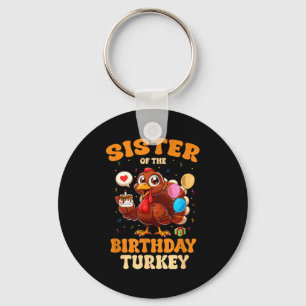 Porte-clés Sœur de la famille de la dinde d'anniversaire 1er