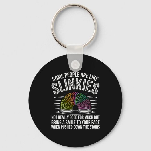 Porte-clés Some People Are Like Slinkies Funny Humor Retro Sa (Recto)