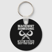 Porte-clés Someone Who Makes You Can't - Funny Cnc Machinist  (Recto)