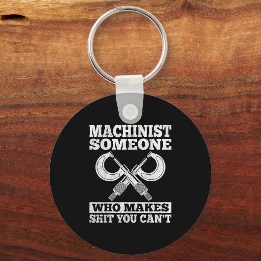 Porte-clés Someone Who Makes You Can't - Funny Cnc Machinist (Recto)