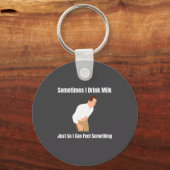 Porte-clés Sometimes I Drink Milk Lactose Intolerant Ironic  (Recto)