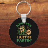 Porte-clés Sometimes I Just Be Fartin, Funny Frog  (Recto)