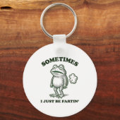 Porte-clés Sometimes I Just Be Farting Funny Frog (Recto)