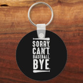 Porte-clés Sorry Can't Baseball Bye (Recto)