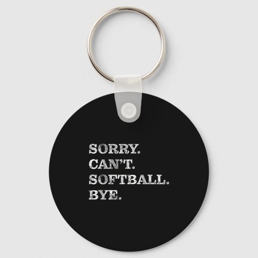 Porte-clés Sorry Can't Softball Bye - Funny (Recto)