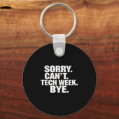 Porte-clés Sorry Can't Tech Week Bye  (Recto)
