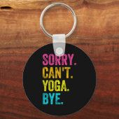 Porte-clés Sorry Can't Yoga Bye Teacher Student Funny Yoga Re (Recto)
