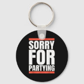 Porte-clés Sorry Funny For Partying Present, Valentines Day (Recto)