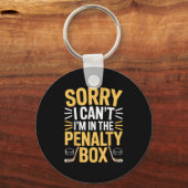 Porte-clés Sorry I Can't I'm In The Penalty Box Hockey Player (Recto)